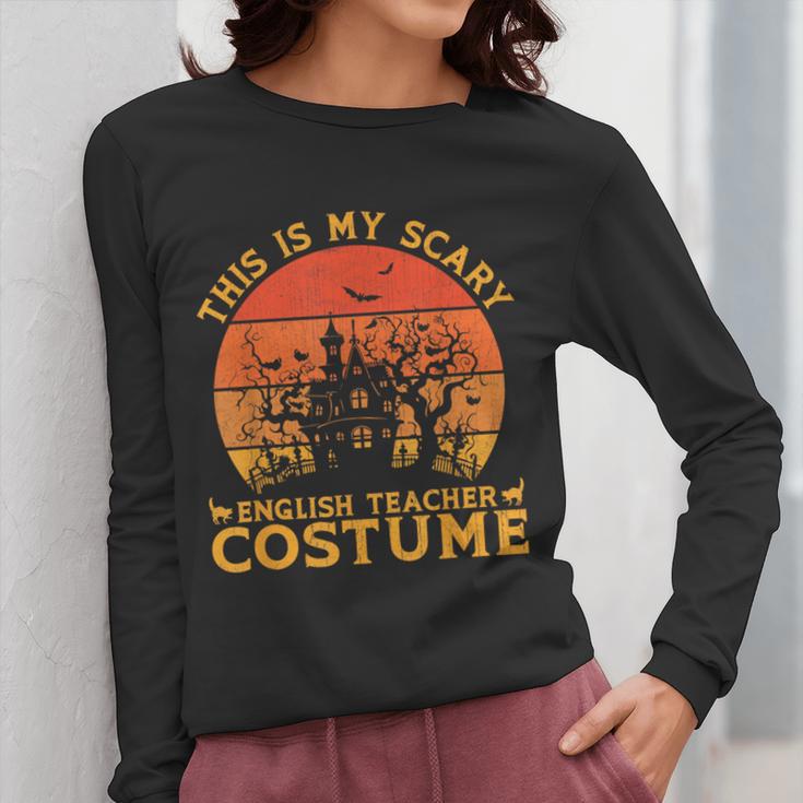 English Teacher Matching This Is My Scary Halloween Costume Women Long Sleeve T-Shirt, English Teacher Gifts, funny design English Teacher Matching This Is My Scary Halloween Costume Women Long Sleeve T-Shirt, English Teacher Gifts, funny design