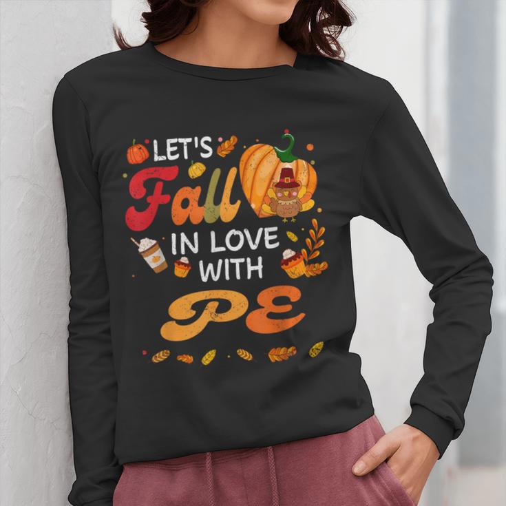 Lets Fall In Love With PE Teacher Thanksgiving Women Long Sleeve T-Shirt, Pe Teacher Gifts, funny design Lets Fall In Love With PE Teacher Thanksgiving Women Long Sleeve T-Shirt, Pe Teacher Gifts, funny design