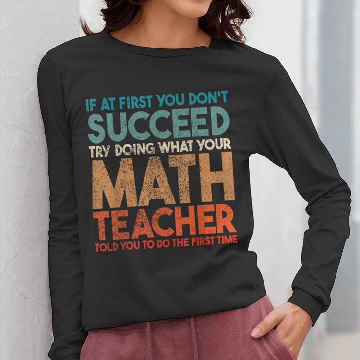 If At First You Don't Succeed Try Doing Math Teacher Women Long Sleeve T-Shirt, funny design If At First You Don't Succeed Try Doing Math Teacher Women Long Sleeve T-Shirt, funny design