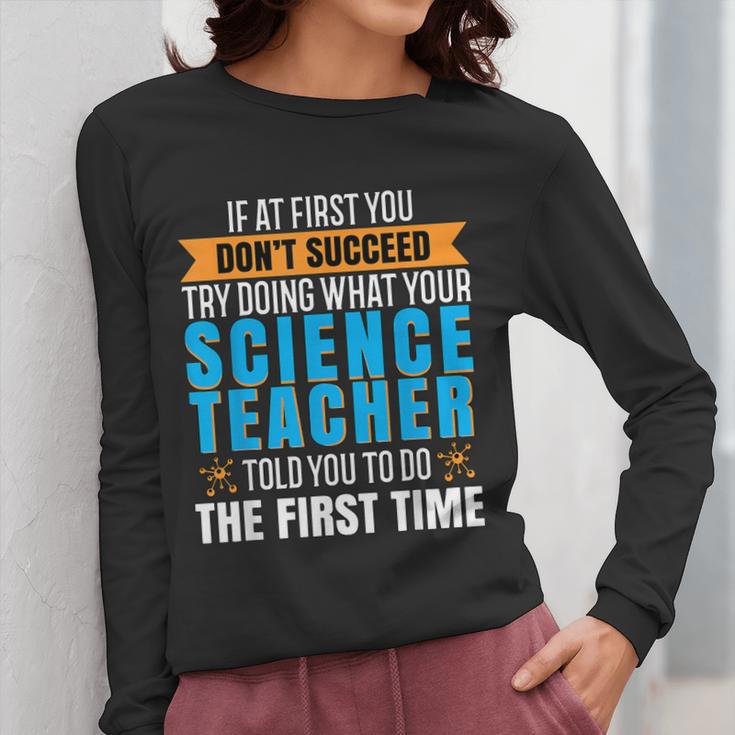 If At First You Don't Succeed Try Doing What Science Teacher Women Long Sleeve T-Shirt, Science Teacher Gifts, funny design