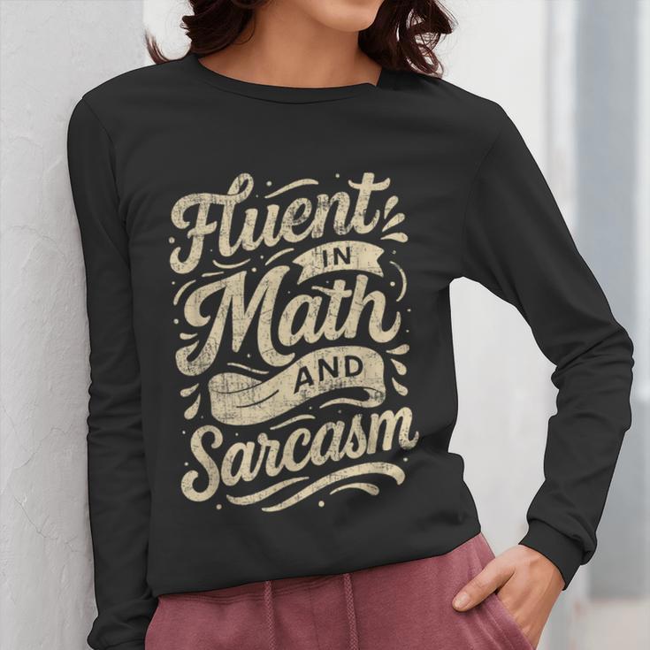 Fluent In Math And Sarcasm Teacher Women Long Sleeve T-Shirt, funny design Fluent In Math And Sarcasm Teacher Women Long Sleeve T-Shirt, funny design