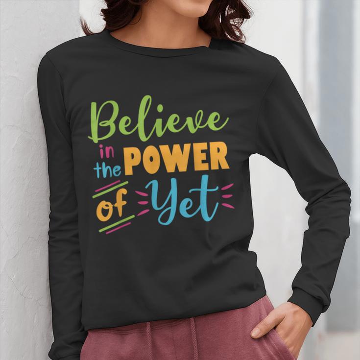 Growth Mindset Teacher Believe In The Power Of Yet Women Long Sleeve T-Shirt, funny design Growth Mindset Teacher Believe In The Power Of Yet Women Long Sleeve T-Shirt, funny design