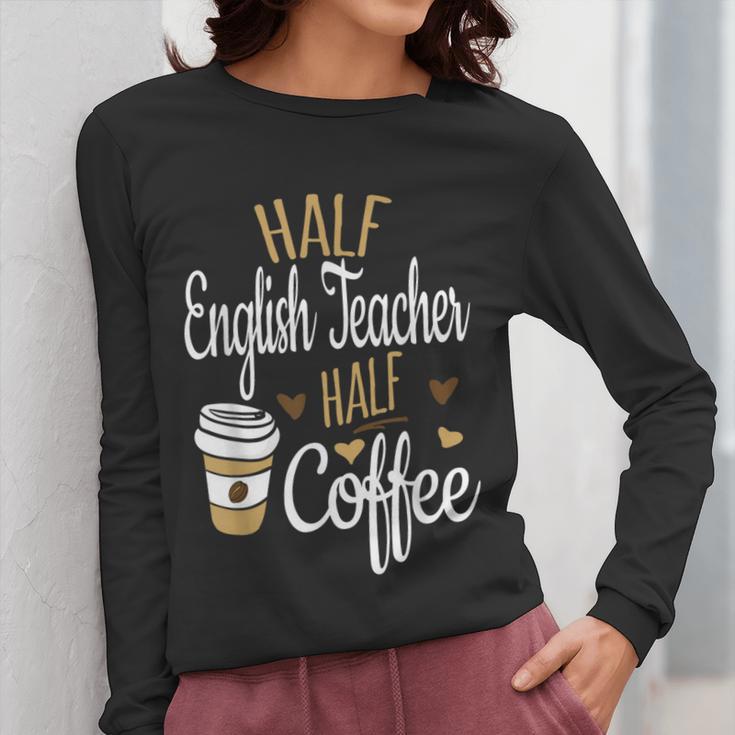 Half Coffee Half English Teacher English Teacher Men Women Women Long Sleeve T-Shirt, English Teacher Gifts, funny design Half Coffee Half English Teacher English Teacher Men Women Women Long Sleeve T-Shirt, English Teacher Gifts, funny design