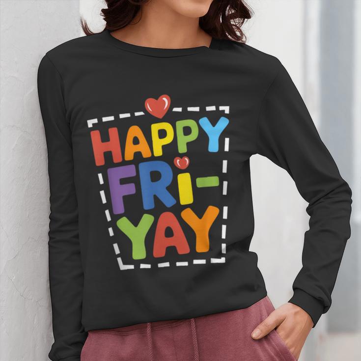 Happy Fri-Yay Teacher Life Weekend Pun Happy Friday Women Long Sleeve T-Shirt, funny design