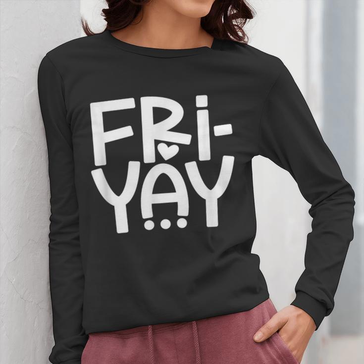 Happy Friyay Teacher Shirt Cute Teacher Fashion Fri-Yay Women Long Sleeve T-Shirt, funny design