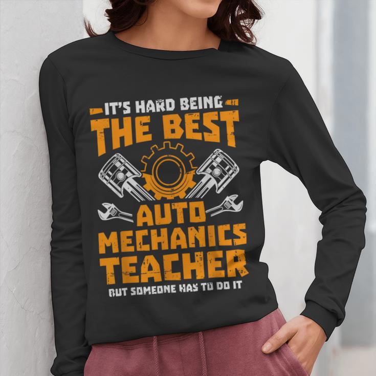 Hard Being The Best Auto Mechanics Teacher For Men Women Kids Women Long Sleeve T-Shirt, funny design