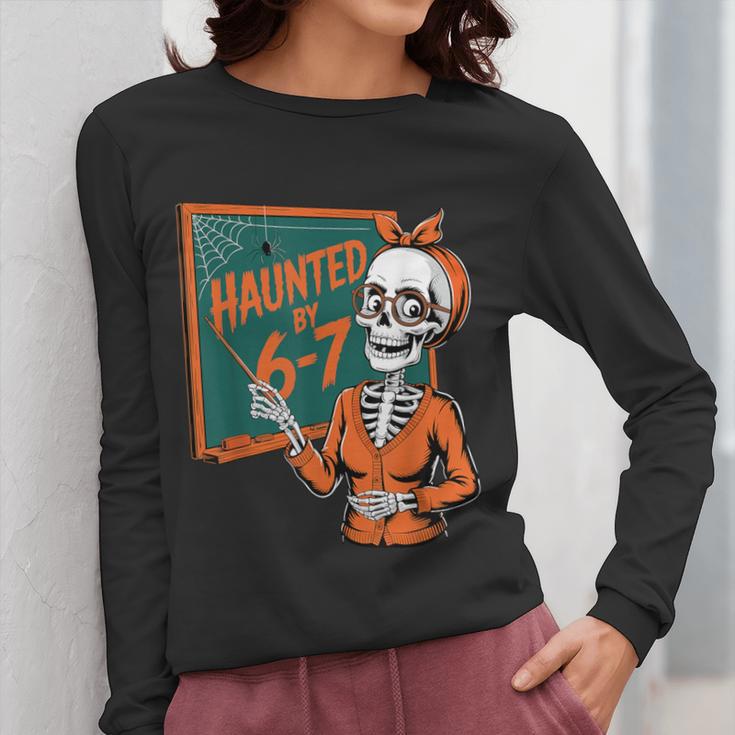 Haunted By 6-7 Six Seven 67 Math Teacher Halloween Skeleton Women Long Sleeve T-Shirt, funny design Haunted By 6-7 Six Seven 67 Math Teacher Halloween Skeleton Women Long Sleeve T-Shirt, funny design