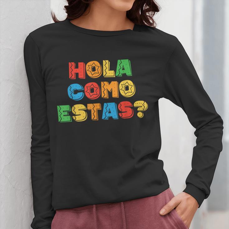 Hola Como Estas Spanish Teacher Fiesta Party Banners Women Long Sleeve T-Shirt, funny design Hola Como Estas Spanish Teacher Fiesta Party Banners Women Long Sleeve T-Shirt, funny design