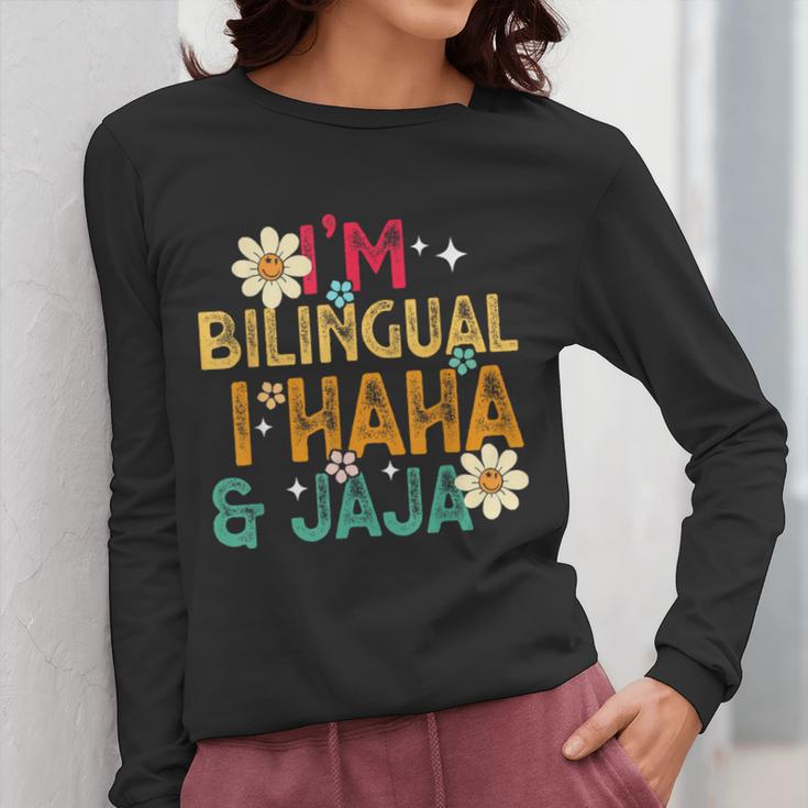 I’m Bilingual I Haha And Jaja Spanish Teacher Bilingual For Men Women Girls Kids Women Long Sleeve T-Shirt, funny design