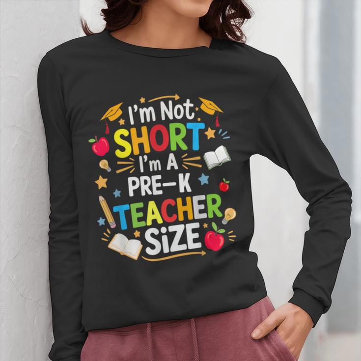 I'm Not Short I'm A Pre-K Teacher Size Back To School Women Long Sleeve T-Shirt, funny design I'm Not Short I'm A Pre-K Teacher Size Back To School Women Long Sleeve T-Shirt, funny design