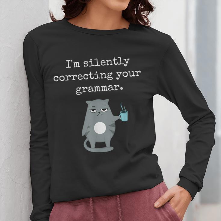 I'm Silently Correcting Your Grammar Sarcastic Teacher For Men Women Kids Women Long Sleeve T-Shirt, funny design