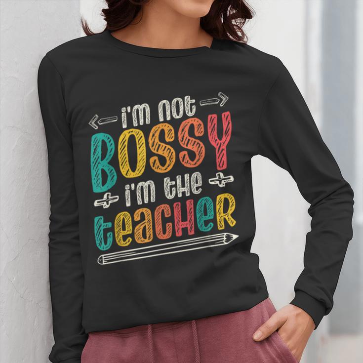 I´m Not Bossy I´m The Teacher Graduation Men Women Women Long Sleeve T-Shirt, funny design I´m Not Bossy I´m The Teacher Graduation Men Women Women Long Sleeve T-Shirt, funny design