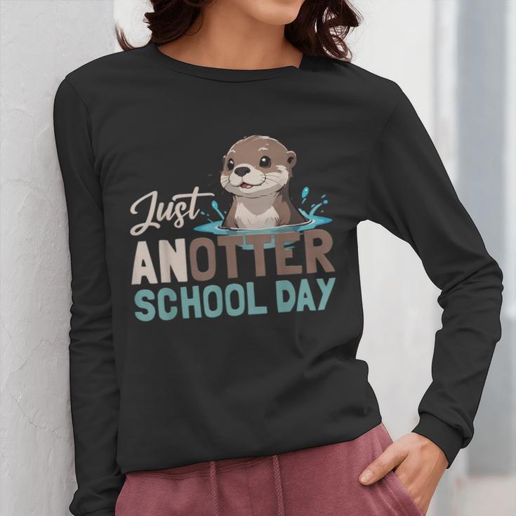 Just Anotter School Day Cute Otter Lover Teacher Student Women Long Sleeve T-Shirt, funny design