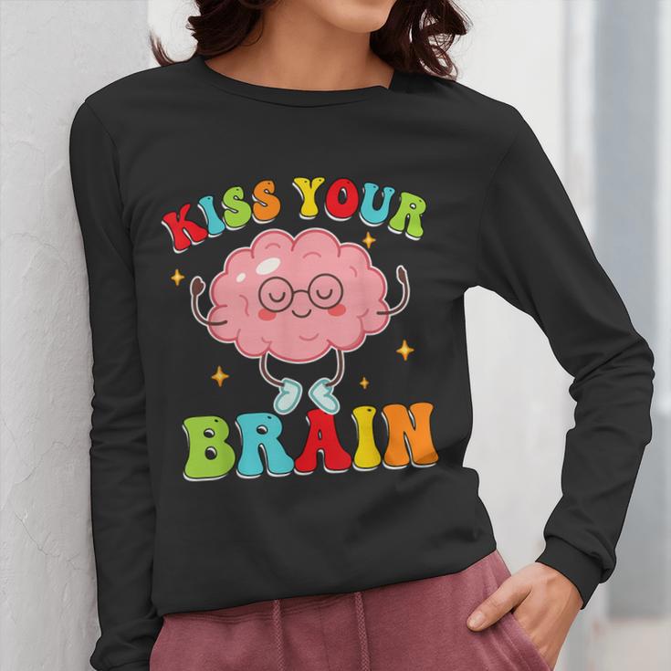 Kiss Your Brain Calm Mindset Teacher Kids Boys Girls Women Women Long Sleeve T-Shirt, funny design
