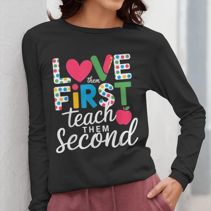 Love Them First Teach Them Second Teacher Student Love Quote Women Long Sleeve T-Shirt, funny design Love Them First Teach Them Second Teacher Student Love Quote Women Long Sleeve T-Shirt, funny design