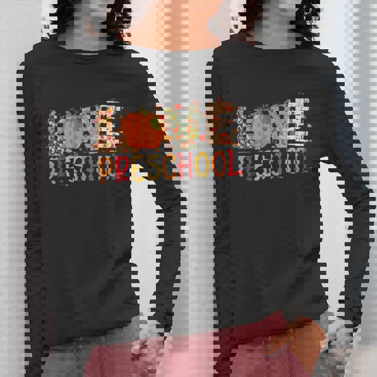Love Preschool Happy Fall Thanksgiving Women Teacher Women Long Sleeve T-Shirt, funny design