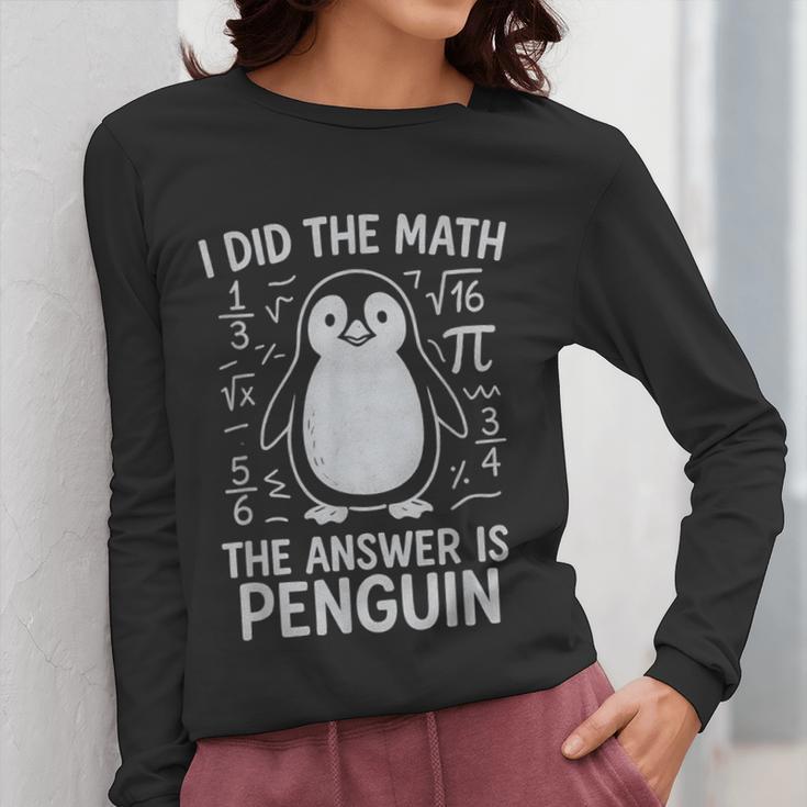 I Did The Math The Answer Is Penguin Math Teacher Women Long Sleeve T-Shirt, funny design