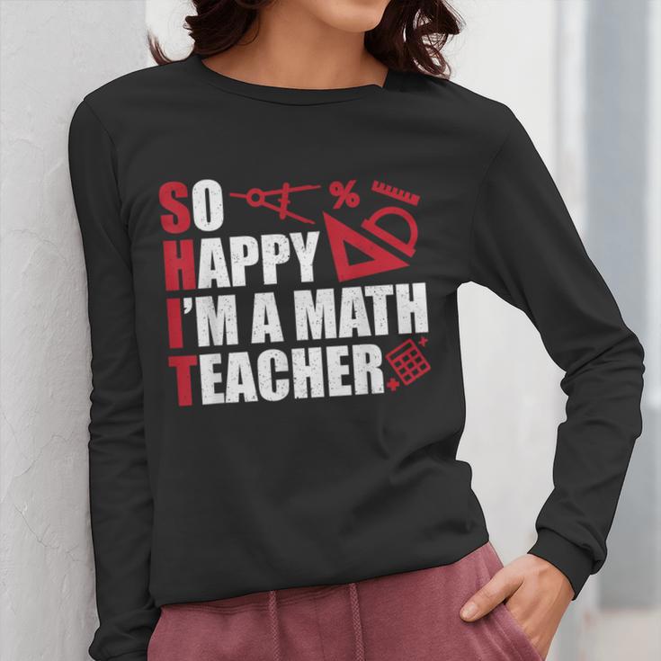 Math Teacher School So Happy I'm A Math Teacher Women Long Sleeve T-Shirt, funny design Math Teacher School So Happy I'm A Math Teacher Women Long Sleeve T-Shirt, funny design