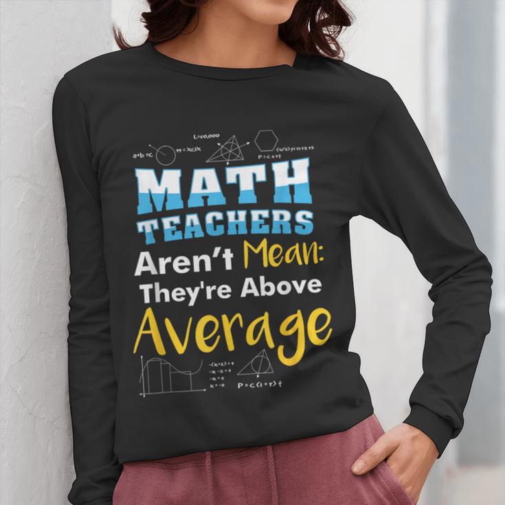 Math Teachers Aren't Mean Sayings Mathematics School Women Long Sleeve T-Shirt, funny design Math Teachers Aren't Mean Sayings Mathematics School Women Long Sleeve T-Shirt, funny design