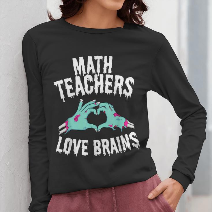 Math Teachers Love Brains Halloween Zombie Men Women T-Shirt Women Long Sleeve T-Shirt, funny design