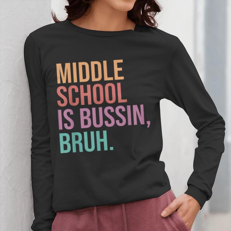 Middle School Teacher Middle School Is Bussin Bruh Women Long Sleeve T-Shirt, funny design