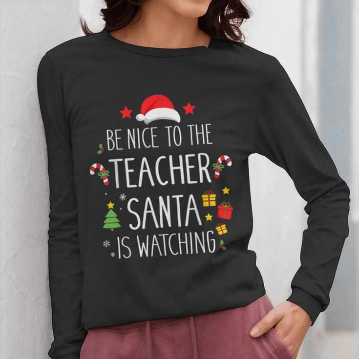 Be Nice Teacher Santa Watching Xmas School Students For Men Women Women Long Sleeve T-Shirt, funny design Be Nice Teacher Santa Watching Xmas School Students For Men Women Women Long Sleeve T-Shirt, funny design