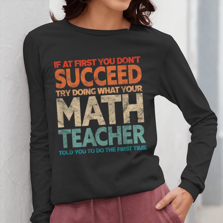 If You Have No Success At First Try It With a Fun Maths Teacher Women Long Sleeve T-Shirt, funny design If You Have No Success At First Try It With a Fun Maths Teacher Women Long Sleeve T-Shirt, funny design