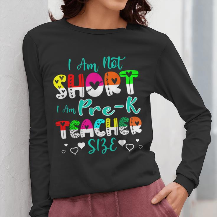 I Am Not Short I Am Pre-K Teacher Size Teacher For Men Women Kids Women Long Sleeve T-Shirt, funny design I Am Not Short I Am Pre-K Teacher Size Teacher For Men Women Kids Women Long Sleeve T-Shirt, funny design