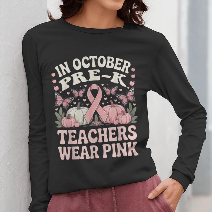 In October Pre-K Teachers Wear Pink Ribbon Breast Cancer Women Long Sleeve T-Shirt, funny design