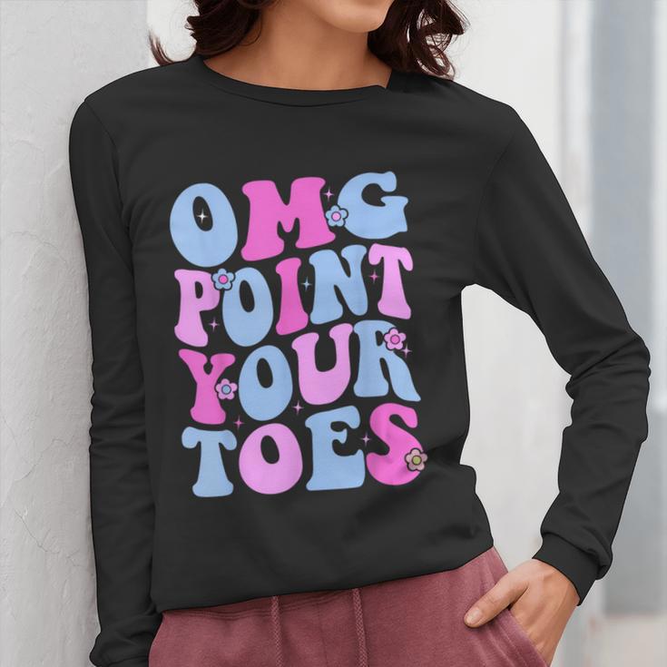OMG Point Your Toes Dancing Teacher Tap Dancer Dance For Men Women Kids Women Long Sleeve T-Shirt, funny design