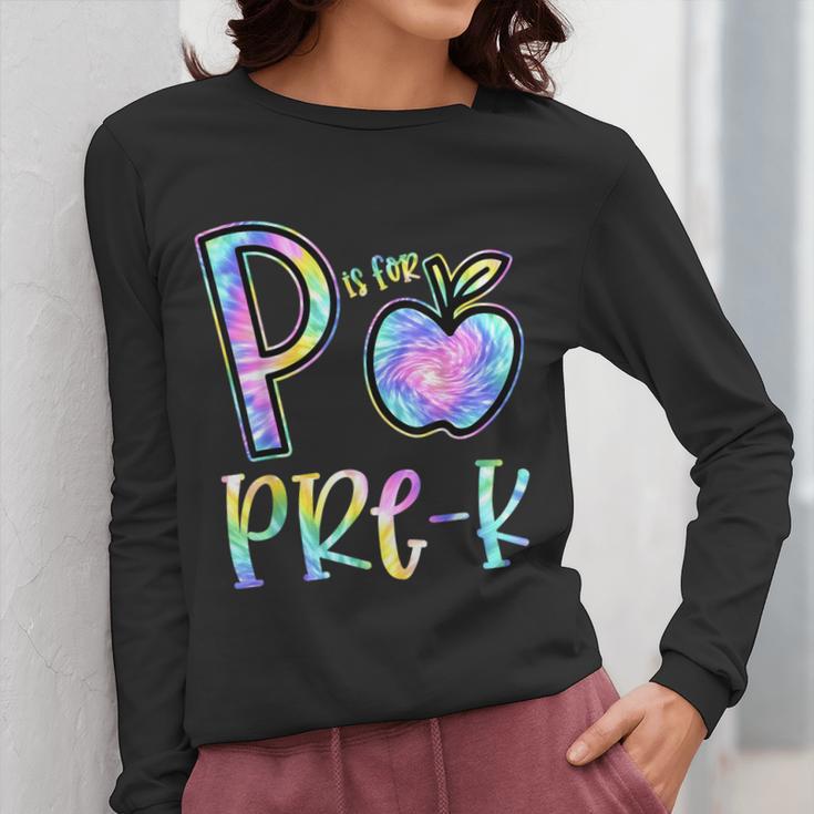 P Is For Pre-K Preschool Teacher Tie Dye Back To School Women Long Sleeve T-Shirt, funny design