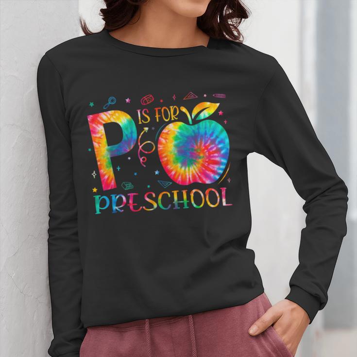 P Is For Preschool Tie Dye Back To School Teacher Men Women Girls Kids Women Long Sleeve T-Shirt, funny design