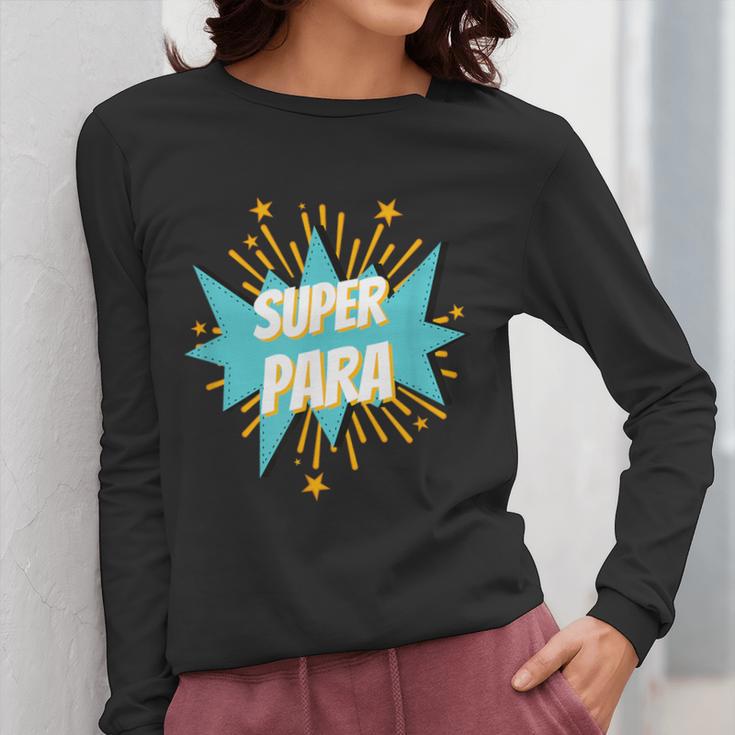 Para Shirt Super Para Paraprofessional Teacher Women Long Sleeve T-Shirt, Super Teacher Gifts, funny design Para Shirt Super Para Paraprofessional Teacher Women Long Sleeve T-Shirt, Super Teacher Gifts, funny design