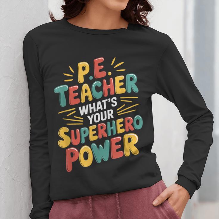 PE Gym School Coach PE Teacher What's Your Superhero Power Women Long Sleeve T-Shirt, Pe Teacher Gifts, funny design PE Gym School Coach PE Teacher What's Your Superhero Power Women Long Sleeve T-Shirt, Pe Teacher Gifts, funny design