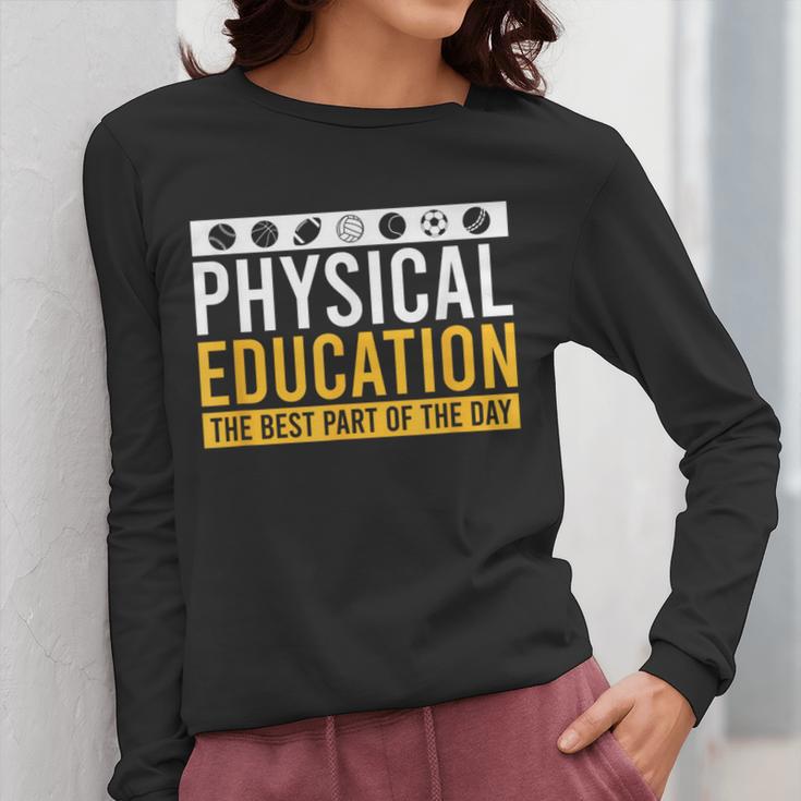 Physical Education Best Part Of The Day Phys Ed Teacher Women Long Sleeve T-Shirt, funny design Physical Education Best Part Of The Day Phys Ed Teacher Women Long Sleeve T-Shirt, funny design