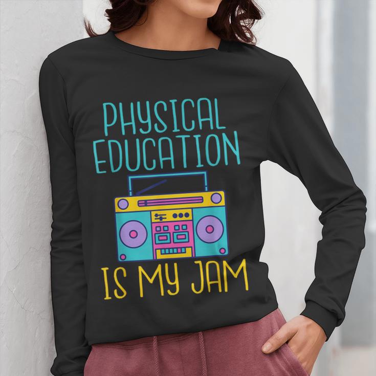 Physical Education Is My Jam PE Teacher Women Long Sleeve T-Shirt, Pe Teacher Gifts, funny design Physical Education Is My Jam PE Teacher Women Long Sleeve T-Shirt, Pe Teacher Gifts, funny design