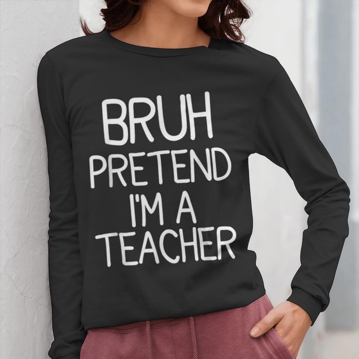 Pretend I'm A Teacher Halloween Costume Women Long Sleeve T-Shirt, funny design