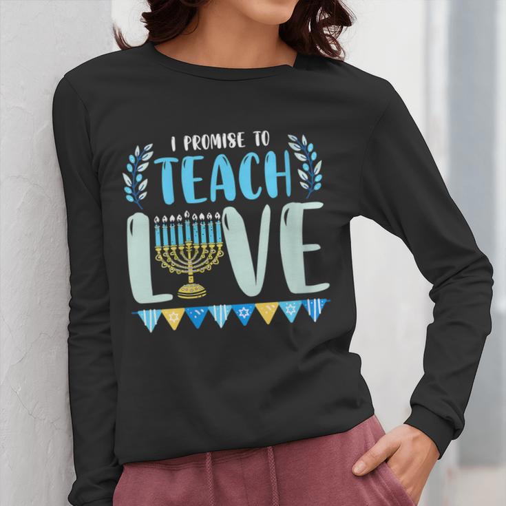 I Promise To Teach Love Hanukkah Chanukah Jewish Teacher Women Long Sleeve T-Shirt, funny design