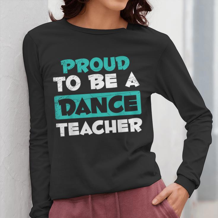 Proud Dance Instructor Choreographer Dance Teacher Women Long Sleeve T-Shirt, funny design Proud Dance Instructor Choreographer Dance Teacher Women Long Sleeve T-Shirt, funny design