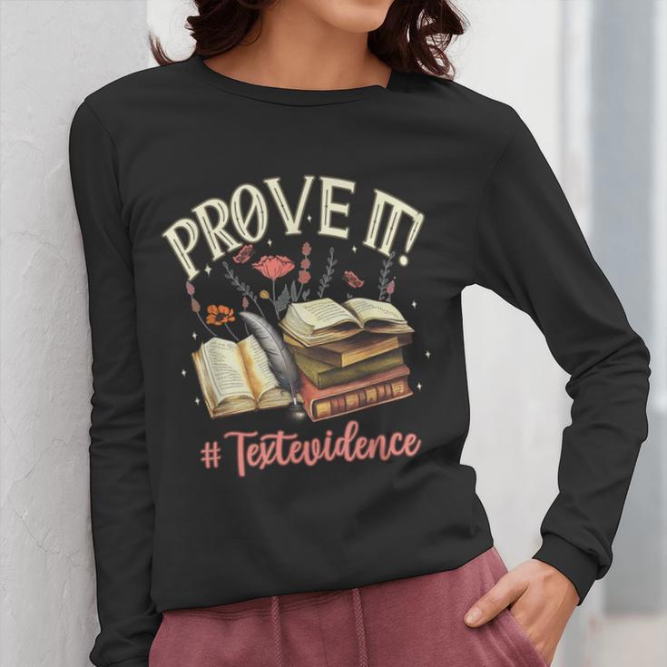 Prove It Reading Teacher Text Evidence Book Lover Student Women Long Sleeve T-Shirt, funny design Prove It Reading Teacher Text Evidence Book Lover Student Women Long Sleeve T-Shirt, funny design