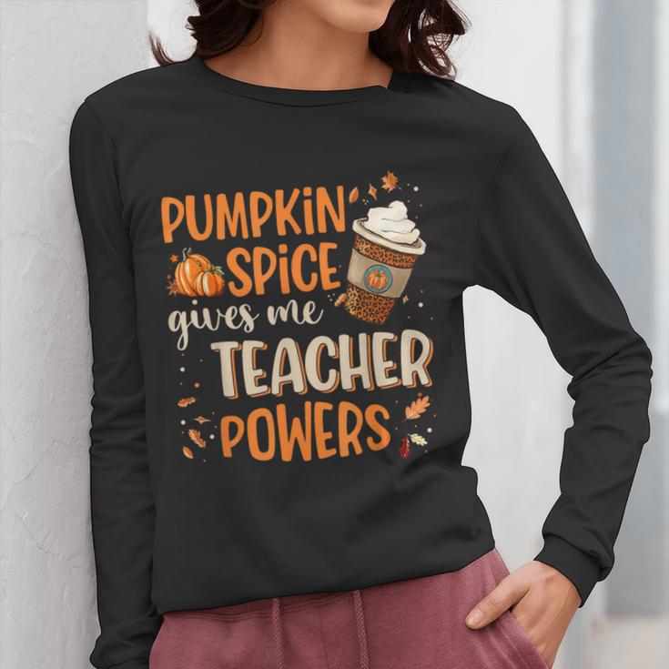 Pumpkin Spice Gives Me Teacher Powers Fall Thanksgiving Men Women Women Long Sleeve T-Shirt, funny design Pumpkin Spice Gives Me Teacher Powers Fall Thanksgiving Men Women Women Long Sleeve T-Shirt, funny design