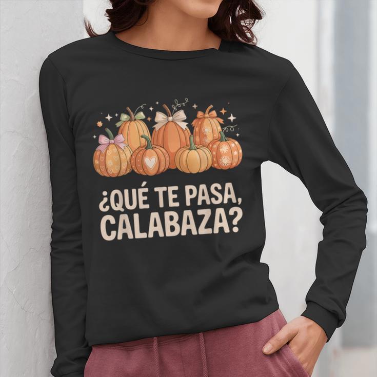 Qué Te Pasacalabaza Fall Immersion Teacher Spanish Teacher Women Long Sleeve T-Shirt, funny design Qué Te Pasacalabaza Fall Immersion Teacher Spanish Teacher Women Long Sleeve T-Shirt, funny design
