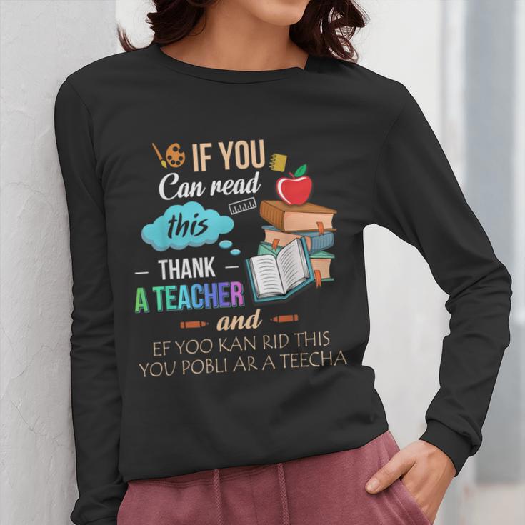 If You Can Read This Thank A Teacher Women Long Sleeve T-Shirt, funny design If You Can Read This Thank A Teacher Women Long Sleeve T-Shirt, funny design