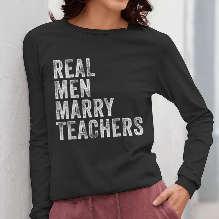 Real Men Marry Teachers Future Husband Wife Engagement Women Long Sleeve T-Shirt, funny design Real Men Marry Teachers Future Husband Wife Engagement Women Long Sleeve T-Shirt, funny design