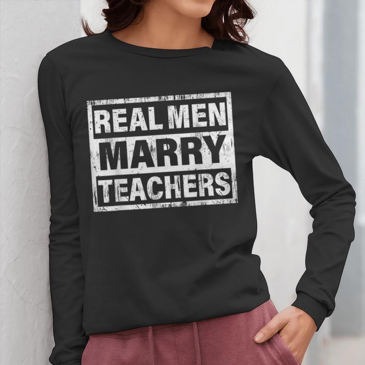 Real Men Marry Teachers Teacher Women Long Sleeve T-Shirt, funny design Real Men Marry Teachers Teacher Women Long Sleeve T-Shirt, funny design