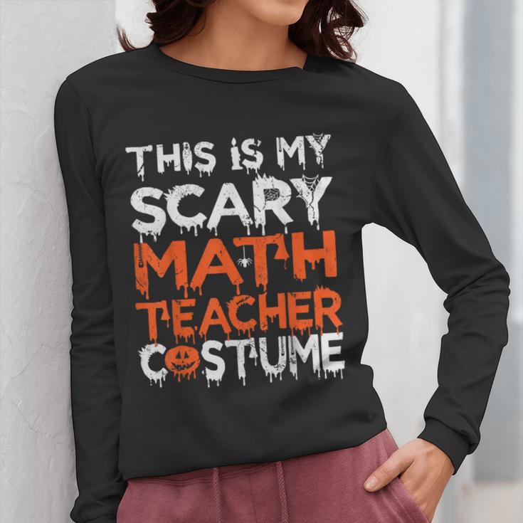 This Is My Scary Math Teacher Costume For Halloween Women Long Sleeve T-Shirt, funny design