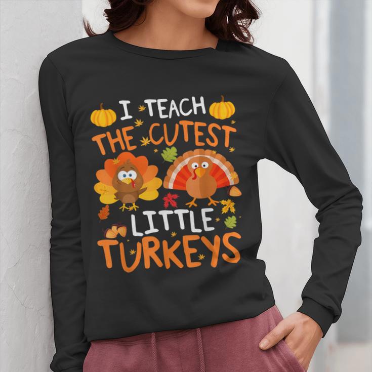 School Thankful I Teach The Cutest Little Turkeys Thanksgiving Teacher Women Long Sleeve T-Shirt, funny design