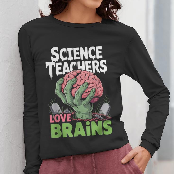 Science Teachers Love Brains Shirt Men Women Halloween Women Long Sleeve T-Shirt, Science Teacher Gifts, funny design