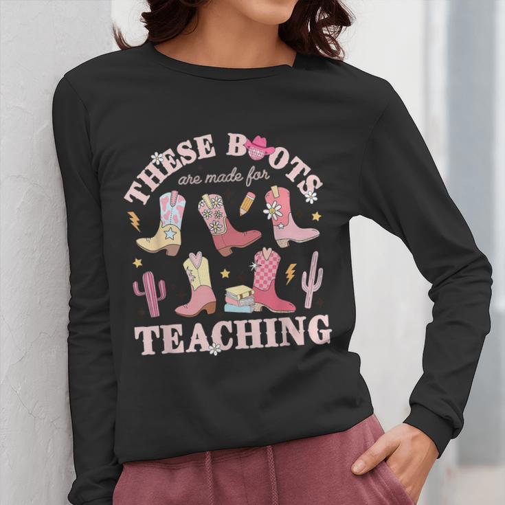 These Boots Are Made For Teaching Western Cowgirl Teacher Women Long Sleeve T-Shirt, funny design