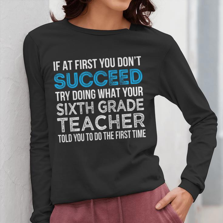 Sixth Grade Teacher 6th Grade Teacher T-Shirt Women Long Sleeve T-Shirt, funny design